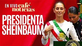 #EnVivo #CaféYNoticias ¬ Claudia Sheinbaum hace historia: protesta como primera mujer Presidenta