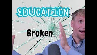 Education System is Broken