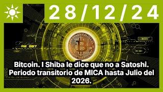 Bitcoin. I Shiba le dice que no a Satoshi. Periodo transitorio de MICA hasta Julio del 2026.