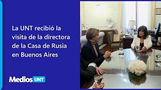 La UNT recibió la visita de la directora de la Casa de Rusia en Buenos Aires