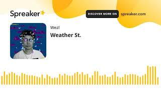 6. Weather St. - is it you // is it me Podcast with Wezl and Finn
