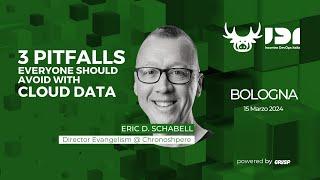 3 Pitfalls Everyone Should Avoid with Cloud Data | Eric D. Schabell | IDI 2024