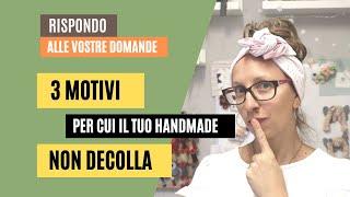 Tre errori che commetti nella vendita dei tuoi prodotti handmade. Vendere artigianato ecco come fare