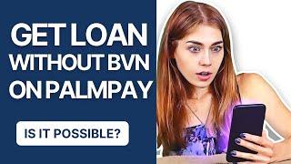 How to borrow money from palmpay without BVN | Can i Borrow Money on Palmpay