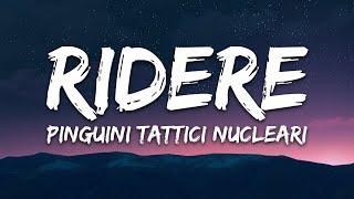 Pinguini Tattici Nucleari - Ridere (Testo/Lyrics)