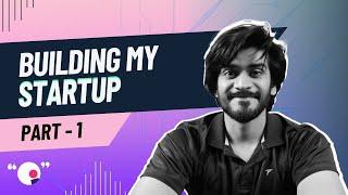 The Reality of Building a Startup in Pakistan | Part 1