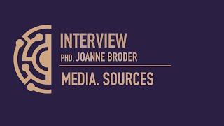 Media. Sources. Interview with Ph.D. Joanne Broder