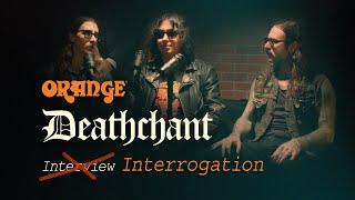 Under Orange Interrogation: Deathchant