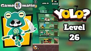 Yolo? Android Gameplay level 26. Gameomatic