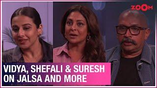 Vidya Balan Shefali Shah & Suresh Triveni on Jalsa, inappropriate questions and more | Exclusive