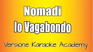 Nomadi  - Io vagabondo  (Versione Karaoke Academy Italia )