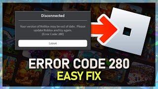 Fix Roblox Error Code 280 - Your Version of Roblox May Be Out of Date