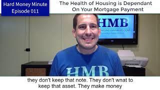 HMB HMM 011: The Health of Housing is Dependent on Your Mortgage Payment