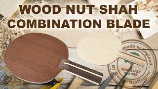 Wood Nut Shah Combination Table Tennis Blade