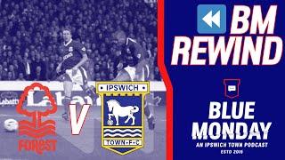 ⏪ NOTT'M FOREST V IPSWICH TOWN | Blue Monday Rewind | #itfc #nffc #premierleague