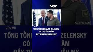 Chuyến thăm đầy tham vọng đến Mỹ: Tổng thống Ukraine Zelensky gặp những ai và làm gì?