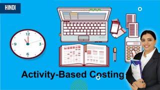 Activity Based Costing: A Step-by-Step Guide | CA Inter Exam Prep | Hindi + English