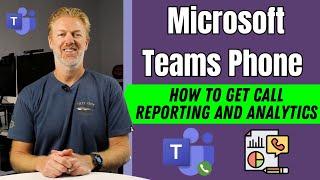 How to get Call Reporting and Analytics for Microsoft Teams Phone System