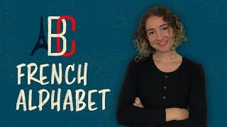 French Alphabet: French Letters from A to Z