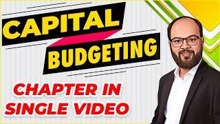 Capital Budgeting | Chapter in Single Video | B.com/M.com/BBA/CA Inter/CA IPCC/CS/CMA/UGC-NET/MBA