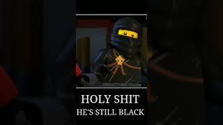 Wait A Minute, I'm Still Black. (Ninjago)