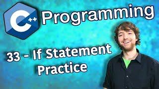 C++ Programming Tutorial 33 - If Statement Practice