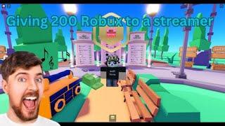 I donated 200 robux to a great streamer