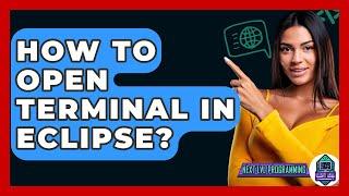 How To Open Terminal In Eclipse? - Next LVL Programming