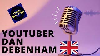 Open Shutter Live from the UK w/YouTuber Dan Debenham!