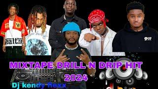 MIXTAPE DRILL DRIP HIT 2024 BY DJ KENDY FLEXX (WATSON G,BOURIK THE LATALAY,KING STREET...)