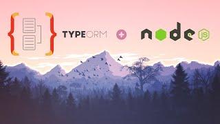 TypeORM Crash Course - TypeScript & Node ORM