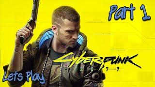 Cyberpunk 2077 Lets Play | Part 1 | CORPO !!!!