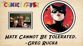 Greg Rucka: "Hate Cannot Be Tolerated."