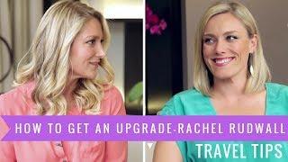 Ask A Concierge - How to Get an Upgrade Featuring Rachel Rudwall