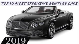 Top 10 Most Expensive Bentley Cars 2019