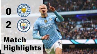 Leicester City vs Manchester City (0-2) ALL GOALS & HIGHLIGHTS | Premier League 2024