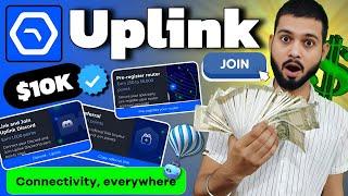 Uplink Airdrop - Run Node Earn Rewards - Join Super Early - $10K