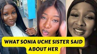 Sonia UCHE sister is not happy with her because of what fans are saying.