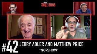 Talking Sopranos #42 w/Jerry Adler (Hesh) & Mathew Price (Production Sound Mixer) "No Show"