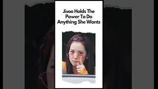 Jisoo Holds The Power To Do Anything She Wants