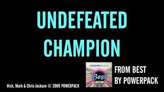 Undefeated Champion By Powerpack