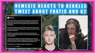 Nemesis Reacts to REKKLES Tweet About G2 and FNATIC  [DRAMA]