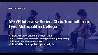 AR/VR Professionals Interview Series: Chris Turnbull from Tyne Metropolitan College