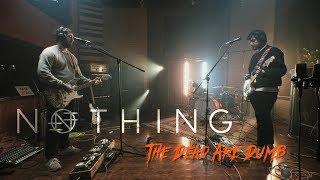 Nothing - The Dead Are Dumb (Live @ DTH Studios)