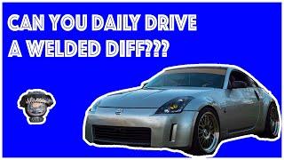 350z GETS WELDED DIF | *WE ALMOST CRASHED TESTING IT* | CAN YOU DAILY A WELDED DIF???