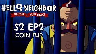 S2 EP2 - COIN FLIP - Hello Neighbor Cartoon - Welcome to Raven Brooks