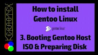 03 Booting Gentoo Host ISO & Preparing Disk - How to Install Gentoo Linux