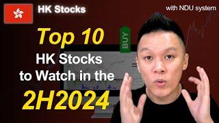 [HK Stocks] Hong Kong Top 10 Stocks to Watch in the Second Half of 2024 ｜with NDUsystem#HKStocks