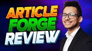 ARTICLE FORGE REVIEW 2023 - The Good, The Bad And The Ugly