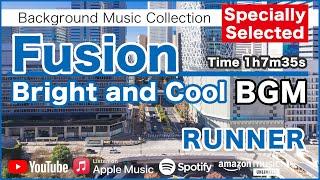 Fusion "Bright and Cool" BGM - RUNNER - Specially Selected [Background Music]